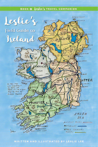 Book 2 Leslie's Travel Companion: Leslie's Field Guide To Ireland, De Lee, Leslie Ann. Editorial Lightning Source Inc, Tapa Blanda En Inglés