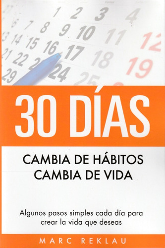 30 Días Cambia De Hábitos Cambia De Vida. Marc Reklau