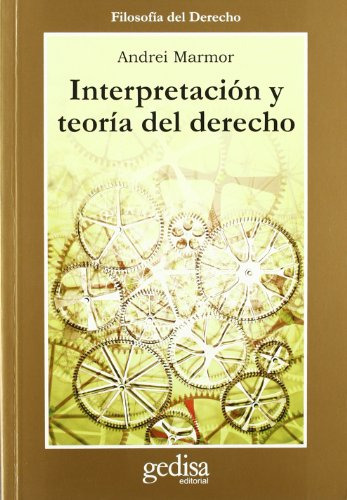 Libro Interpretacion Y Teoria Del Derecho De Marmor Andrei G