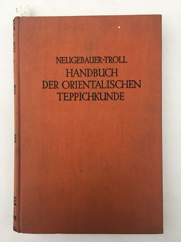 Tapices Orientales. Orientalischen Teppichkunde. 1930.