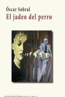 Libro: Jadeo Del Perro, El. Sobral, Oscar. Huerga Y Fierro E