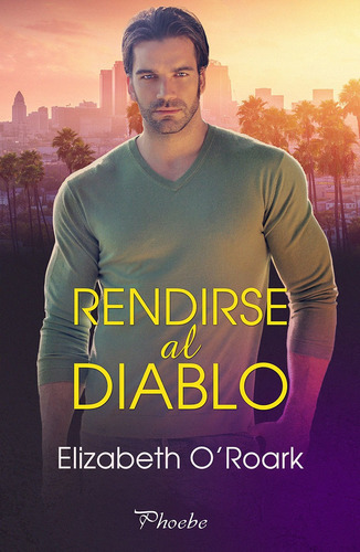 Rendirse Al Diablo - O'roark, Elizabeth  - * 