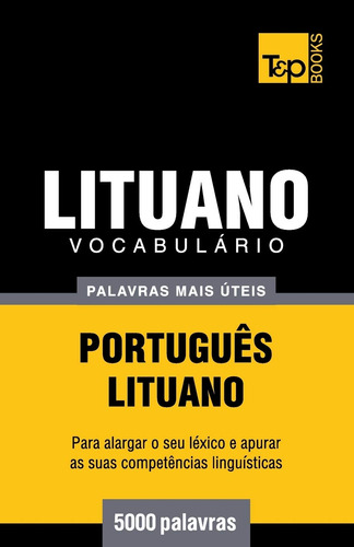 Vocabulário Português-lituano - 5000 Palavras Mais Úteis: 21