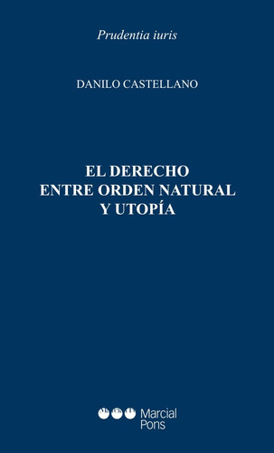 El Derecho Entre Orden Natural Y Utopía