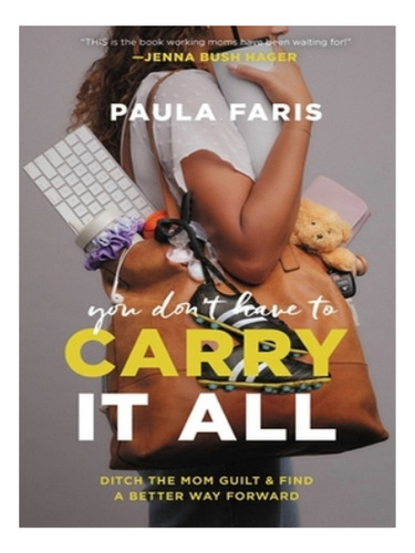 You Don't Have To Carry It All - Paula Faris. Eb10