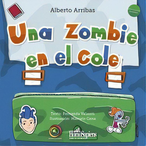 Una Zombie En El Cole, De Alberto Arribas. Editorial Homo Sapiens, Tapa Blanda En Español
