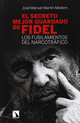 Libro El Secreto Mejor Guardado De Fidel Los Fusilamientos D