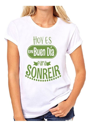 Remera De Mujer Con Frase Hoy Es Un Buen Dia Para Sonreir