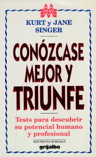 Conózcase Mejor Y Triunfe. 9789700505923 Singer. Grijalbo.