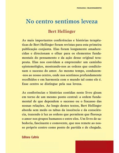 Livro No Centro Sentimos Leveza De Bert Hellinger Ano 2004 Editora Cultrix