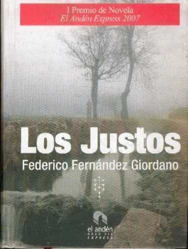Los Justos, de FEDERICO FERNANDEZ GIORDANO. Editorial El Anden en español