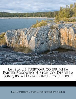 Libro La Isla De Puerto-rico (primera Parte) : Bosquejo H...