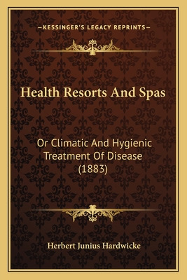 Libro Health Resorts And Spas: Or Climatic And Hygienic T...