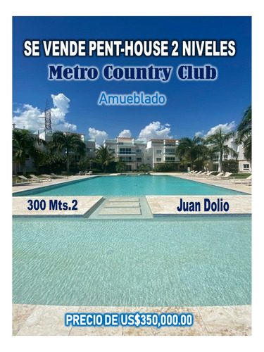Atencion Juan Dolio: Penthouse De 300 Mts.2 En Metro Country Club, 4 Habs., Finamente Amueblado