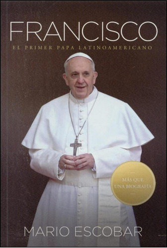 Francisco. El Primer Papa Latinoamericano  E.n