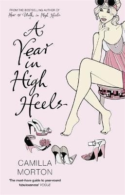 A Year In High Heels - Camilla Morton