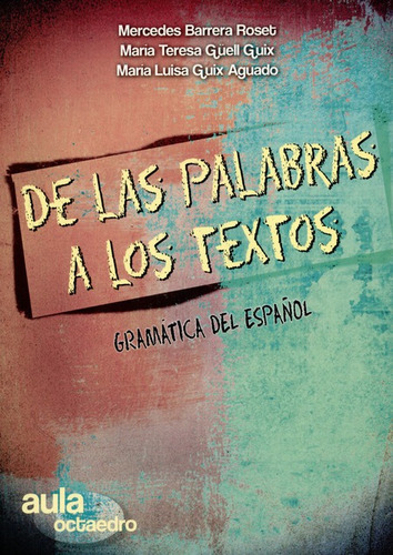 De Las Palabras A Los Textos. Gramatica Del Español, De Barrera Roset, Mercedes. Editorial Octaedro, Tapa Blanda, Edición 1 En Español, 2010