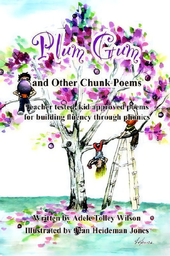 Plum Gum And Other Chunk Poems, De Adele Tolley Wilson. Editorial Authorhouse, Tapa Dura En Inglés