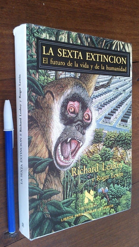 La Sexta Extinción - Richard Leakey - Roger Lewin