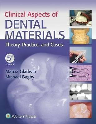 Clinical Aspects Of Dental Materials : Theory, Practice, An