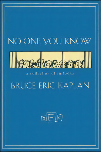 No One You Know, De Bruce Eric Kaplan. Editorial Simon & Schuster, Tapa Blanda En Inglés
