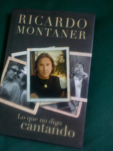 Libro- Lo Que No Digo Cantando- Ricardo Montaner