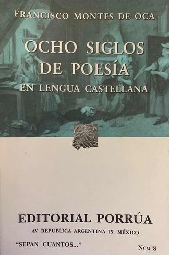 Ocho Siglos De Poesía En Lengua Castellana - Francisco Monte