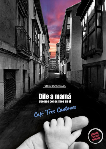 Dile A Mamá Que Nos Conocimos En El Café Tres Cantones, De Fernando Grijalba López. Editorial La Rueca, Tapa Blanda En Español, 2021