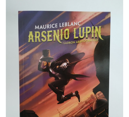 Arsenio Lupin, Ladrón Aristocrático - Maurice Leblanc