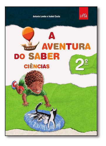 Aventura Do Saber Ciencias 2§ Ano 1¦ Serie, De Antonio Lembo, Isabel Costa. Editora Leya Especial, Capa Mole Em Português