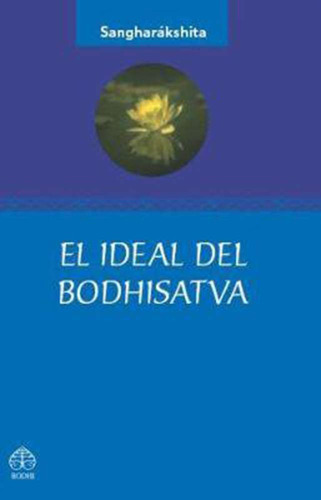 El Ideal Del Bodhisatva. Sangharákshita