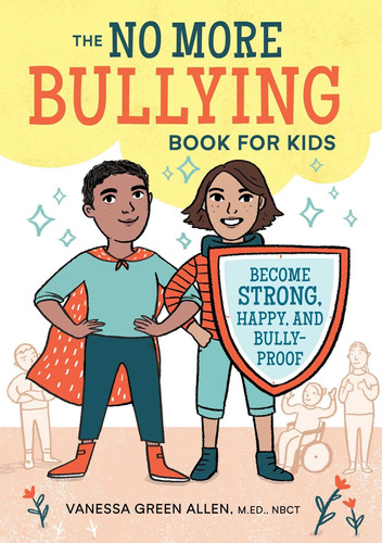 Libro: The No More Bullying Book For Kids: Become Strong,