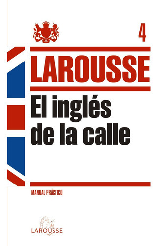 El Inglãâ©s De La Calle, De Ducourant, Arlette. Editorial Larousse, Tapa Dura En Español