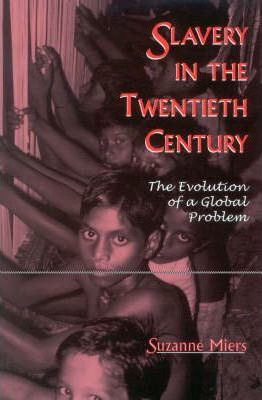 Libro Slavery In The Twentieth Century - Suzanne Miers