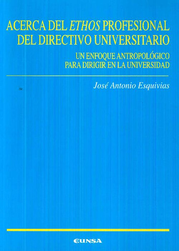 Libro Acerca Del Ethos Profesional Del Directivo Universitar