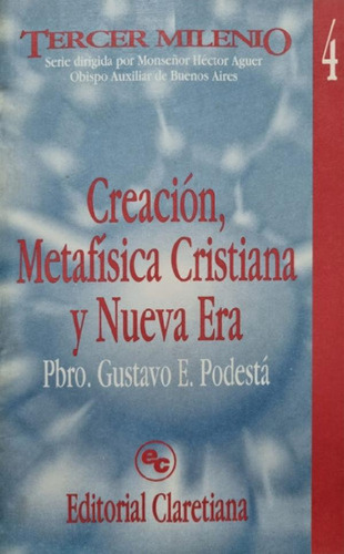 Libro - Creación, Metafísica Cristiana Y Nueva Era G. E. Po, De Gustavo E. Podestá. Editorial Editorial Claretiana En Español