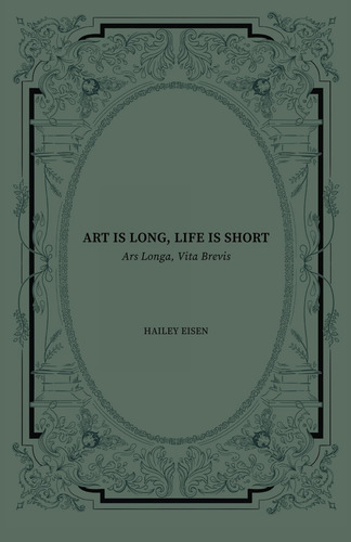 Libro: Art Is Long, Life Is Short: Ars Longa, Vita Brevis