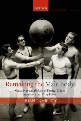 Libro Remaking The Male Body: Masculinity And The Uses Of...