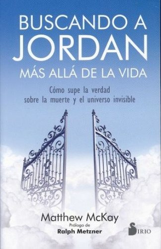 Buscando A Jordan. Mas Allá De La Vida, De Matthew Mckay. Editorial Sirio En Español