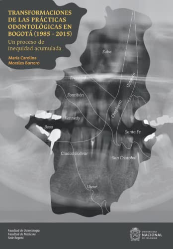 Transformaciones De Las Practicas Odontologicas En Bogota -1