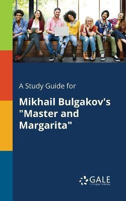 Libro A Study Guide For Mikhail Bulgakov's Master And Mar...