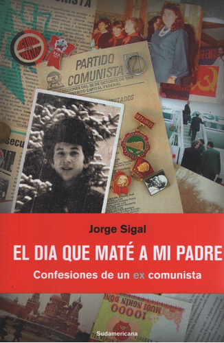 El Dia Que Mate A Mi Padre - Confesiones De Un Ex Comunista