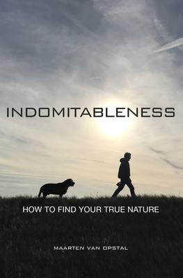 Libro Indomitableness : How To Find Your True Nature - Ma...