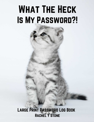 Libro What The Heck Is My Password ?!: Large Print Passwo...