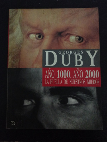 Georges Duby Año 1000 Año 2000 La Huella De Nuestros Miedos 