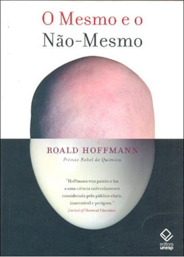 O Mesmo E O Não-mesmo, De Hoffmann, Roald. Editora Unesp, Capa Mole, Edição 1ª Edição - 2007 Em Português