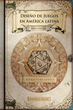 Libro Dise O De Juegos En Am Rica Latina - Durgan A Nallar