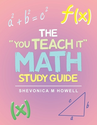 Libro The You Teach It Math Study Guide - Howell, Shevoni...