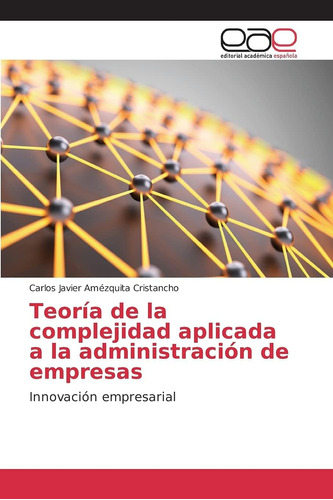 Libro: Teoría De La Complejidad Aplicada A La Administración