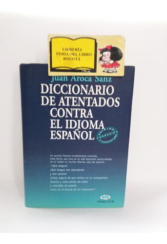 Diccionario De Atentados Contra El Idioma Español - J. Aroca